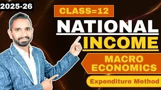 Expenditure Method  | National Income | Class 12 Economics | (session 2025-26) | Dr. Lalit Joshi🎯|