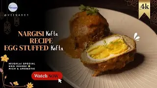How to Make Nargisi Kofta | Egg Stuffed Chicken Kofta Curry | Authentic Nargisi Kofta Recipe
