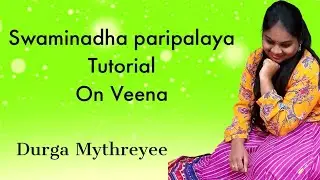 Swaminadha Paripalaya Tutorial On Veena |Durga Mythreyee