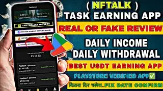 Nftalk task earning application review|Nftalk app review or fake|Nftalk task app Lunch kab Huwa hai.