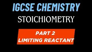IGCSE Stoichiometry Crash Course 🔥🔥|PART 2| LIMITING REACTANT| Exam Style Questions| IGCSE Chemistry