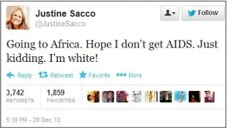 PR exec Justine Sacco tweets about catching AIDS in Africa @twitter goes in!