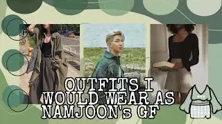 OUTFITS I WOULD WEAR AS NAMJOON's GIRLFRIEND ☘️💚🦋🍂