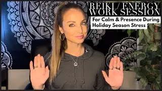Reiki / Energy Work Session for Calm & Presence During Holiday Season Stress