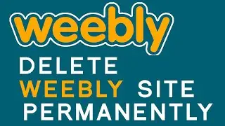 Delete Weebly Site Permanently 2022