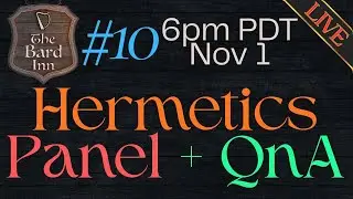 The Bard Inn ep10 - Hermetics LIVE Panel + Audience Q&A 🧙&zwj;♂️✨☿