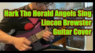 Hark! The Herald Angels Sing - Lincoln Brewster (Electric Guitar)