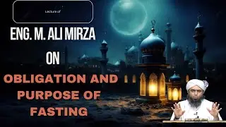 Unlocking Ramadan: Eng. M. Ali Mirza Explores the Spiritual Essence and issues related to Holy Month