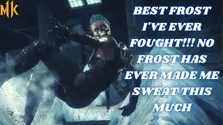 MK11 Ultimate: Best Frost I've Ever Fought!!! No Frost Has Ever Made Me Sweat This Much. WTAF!!!