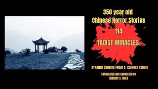 350 year old Chinese Horror Stories: 114. TAOIST MIRACLES.