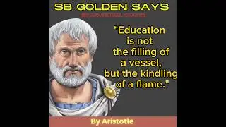 Aristotle's Quote on Education: The Heart of Learning | Quote No. 08 | SB Golden Says