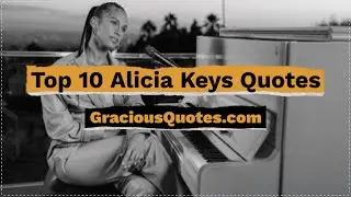 Top 10 Alicia Keys Quotes - Gracious Quotes