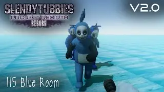 Slendytubbies: Project Rebirth Reborn 2.0 - Blue Room |115|