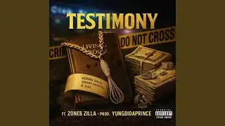 Testimony (feat. Zone6 Zilla)