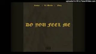 Kinkyy ft Lil Weirdo & O'Way - Do You Feel Me