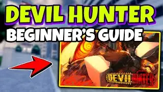 BEGINNER&rsquo;S GUIDE in DEVIL HUNTER Roblox - Full Walkthrough and Tips