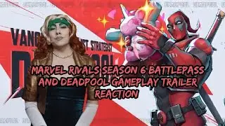 Marvel Rivals Season 6 Battlepass & Deadpool Gameplay Trailer Reaction 