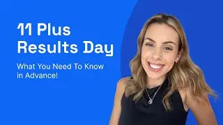 11 Plus Results Day - What You Need To Know In Advance!