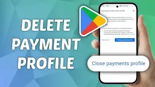 Как удалить платежный профиль в Google Play Store