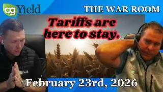 Wheat strength, new crop corn, & revenge of the tariffs... | The War Room: Monday, Feb 23rd, 2026