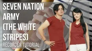 How to play Seven Nation Army by The White Stripes on Recorder (Tutorial)