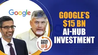 Why Google&rsquo;s $15B AI Hub in India Matters? | What It Means for the Future of AI | Chandrababu Naidu