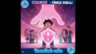 20 ABONE &Ouml;ZEL!!!Steven Universe:The Movie:Change(Değişim)T&uuml;rk&ccedil;e Fan Cover