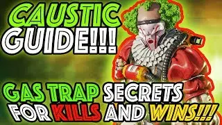 APEX LEGENDS - CAUSTIC GUIDE!!! GAS TRAP SECRETS TO GET KILLS AND WINS!!!