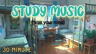 ✍️Study Music (relax your mind) / 30minutes music/ #studymusic #studymusics #lofimusic