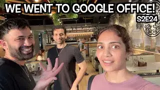 WE WENT TO GOOGLE OFFICE! + BACK IN MUMBAI - S2E24