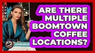 Are There Multiple Boomtown Coffee Locations?