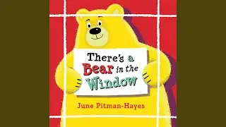 There's a Bear in the Window