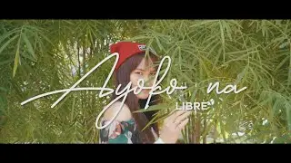 Ayoko na - Libre (OFFICIAL MUSIC VIDEO)