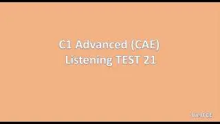 C1 Advanced (CAE) Listening Test 21 with answers