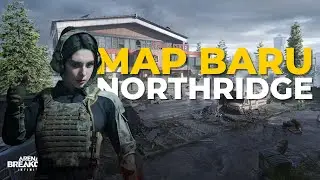 Pertama Kali Bermain di Map Baru Northridge Season IGNITION! - Arena Breakout Infinite