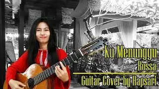 Ku Menunggu | Rossa - Guitar Cover by Hapsari