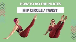 How to do the Hip Circles/Twist Pilates Exercise