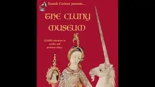 АСМР/Релаксация: экскурсия по музею Клюни (Национальный музей мужского возраста)