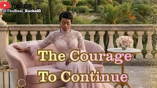 The courage to continue