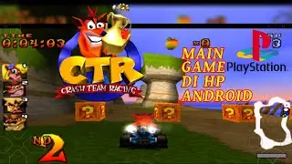 Tutorial Main Game CTR #crashteamracing Untuk HP Android