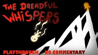 The Dreadful Whispers Playthrough - No Commentary