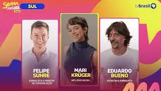 🔴 SEM CENSURA RECEBE MARI KRUGER, EDUARDO BUENO E FELIPE SUHRE