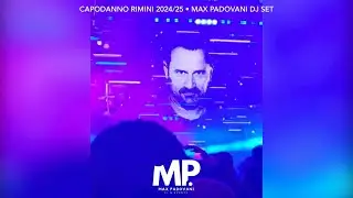 CAPODANNO RIMINI 2024/25 &bull; MAX PADOVANI DJ SET