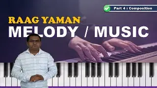 How To Compose Music On Raag Yaman | Easy Method