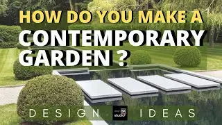 How do you make a contemporary garden?