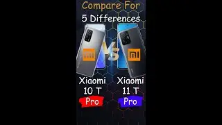 Xiaomi 10T Pro VS Xiaomi 11T Pro Comparison 5 Specs Differences