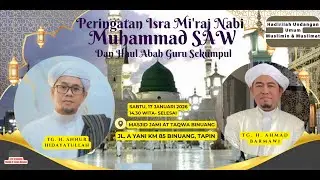 PERINGATAN ISRA MI'RAJ DAN HAUL ABAH GURU SEKUMPUL|| MASJID AT TAQWA BINUANG