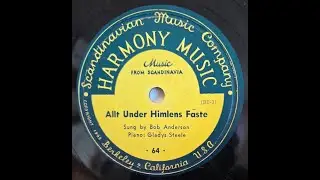 SWEDISH SONG: Bob Anderson & Gladys Steele / Allt Under Himlens F&auml;ste / Harmony 64 / 1940s