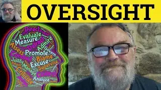 😎 Oversight Meaning - Oversight Defined - Oversee Examples - Oversaw Definition - Overseen Explained