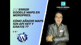 🔎🔎Error Google maps en Wordpres, c&oacute;mo A&ntilde;adir  MAPS SIN API KEY y gratis  ??